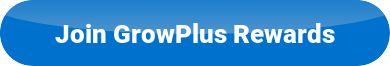 Join GrowPlus Rewards